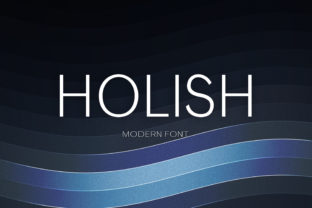 Discover the Magic of Holish: A Sans Serif Font for Creative Makers