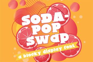 Sodapop Swap: A Serif Font for Bold Campaigns
